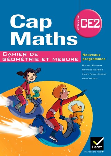Cap Maths CE2 éd. 2011 - Cahier de géométrie et mesure en ligne Cap Maths CE2 éd. 2011 - Cahier de géométrie et mesure en ligne