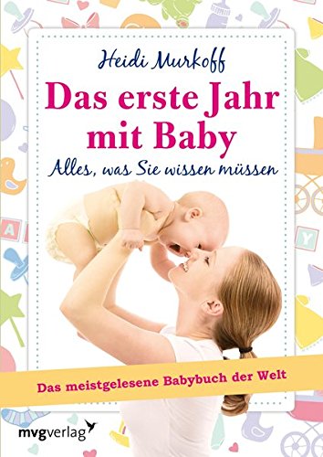 Download Das erste Jahr mit Baby: Alles, was Sie wissen müssen Download Das erste Jahr mit Baby: Alles, was Sie wissen müssen