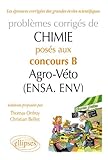 Problèmes Corrigés de Chimie Posés aux Concours B Agro-Véto (Ensa, Env) 2007-2011