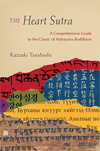 The Heart Sutra: A Comprehensive Guide to the Classic of Mahayana Buddhism