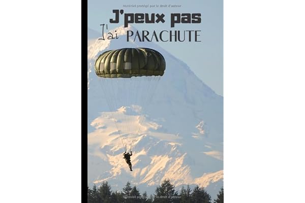 J'peux pas j'ai parachute: Cahier de notes pour passionné de parachute - sport d’extérieur - descente en parachute ou para-moteur - paysages de la ... parachutiste| 100 pages au format 7*10 pouces