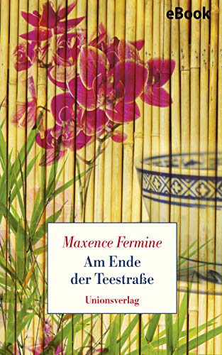 Am Ende der Teestraße: Erzählung