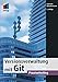 Versionsverwaltung mit Git: Praxiseinstieg (mitp Professional) by 