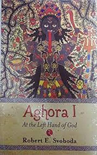 Aghora: At the Left Hand of God livre
