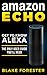 Amazon Echo: Get To Know Alexa - An Amazon Echo User Guide (Amazon Echo, Amazon Fire Phone, Amazon Kindle, Amazon Fire Stick, Amazon Fire Tablet) (English Edition) by Blake Forester