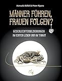 Image de Männer führen, Frauen folgen?: Geschlechterbeziehungen im echten Leben und im Tango