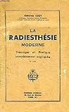 Image de La radiesthésie moderne, théorique et pratique complètement Expliquée