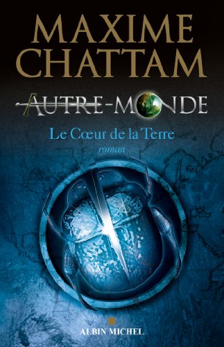 Autre-monde - tome 3 : Le Coeur de la Terre gratuit Autre-monde - tome 3 : Le Coeur de la Terre gratuit