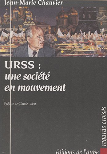 URSS : Une société en mouvement (Regards croisés) URSS : Une société en mouvement (Regards croisés)