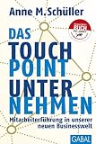 Image de Das Touchpoint-Unternehmen: Mitarbeiterführung in unserer neuen Businesswelt (Dein Business)