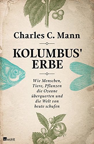 Download Kolumbus' Erbe: Wie Menschen, Tiere, Pflanzen die Ozeane überquerten und die Welt von heute schufen Download Kolumbus' Erbe: Wie Menschen, Tiere, Pflanzen die Ozeane überquerten und die Welt von heute schufen