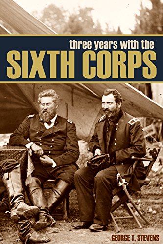 Download Three Years in the Sixth Corps (Abridged, Annotated)