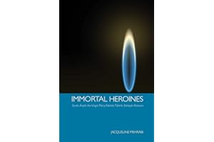 Immortal Heroines: Sarah, Asiyih, the Virgin Mary, Fatimih, Tahirih, Bahiyyih Khanum