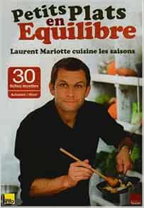 Amazon.fr - Petits plats en équilibre : Laurent Mariotte ...