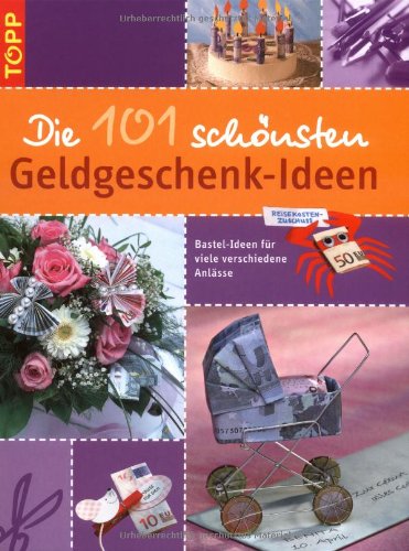 Download Geldgeschenk-Ideen: Bastelideen für viele verschiedene Anlässe Download Geldgeschenk-Ideen: Bastelideen für viele verschiedene Anlässe
