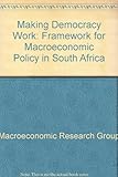 Image de Making Democracy Work: A Framework for Macroeconomic Policy in South Africa