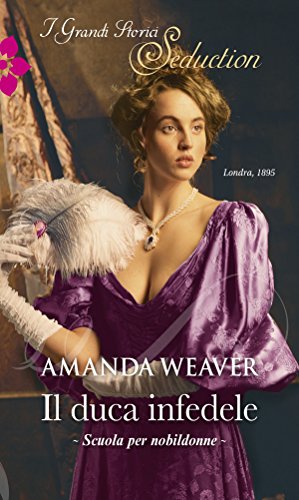 Amanda Weaver - The Grantham Girl 01. Il duca infedele (2017)