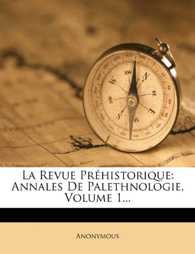 La Revue PR Historique: Annales de Palethnologie, Volume 1...