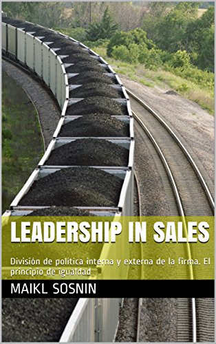 Leadership in sales: División de política interna y externa de la firma. El principio de igualdad (Spanish Edition) Leadership in sales: División de política interna y externa de la firma. El principio de igualdad (Spanish Edition)