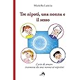 Tre nipoti, una nonna e il sesso. L'arte di amare trasmessa da una nonna ai nipotini