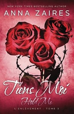 Hold Me - Tiens Moi: L'Enlèvement t. 3