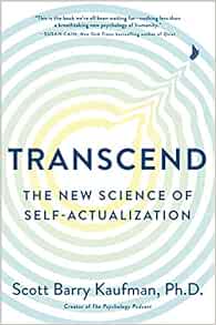 Transcend The New Science Of Self Actualization Amazon Fr Kaufman Scott Barry Livres Anglais Et Etrangers