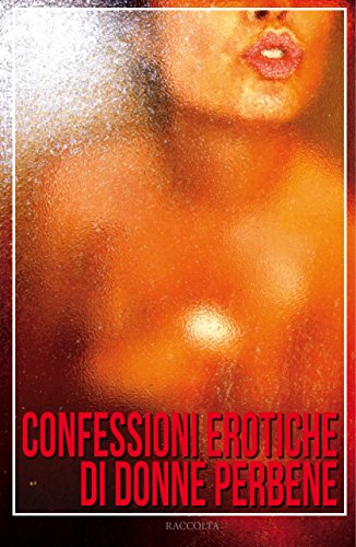 Confessioni erotiche di donne perbene