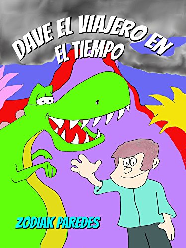 Dave El Viajero En El Tiempo Spanish Edition Ebook Zodiak - 