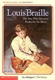 Louis Braille: The Boy Who Invented Books for the Blind (Scholastic Biography) by