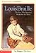 Louis Braille: The Boy Who Invented Books for the Blind (Scholastic Biography) by