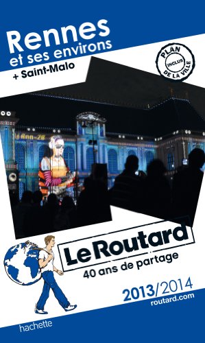 Le Routard Rennes et ses environs 2013/2014 Le Routard Rennes et ses environs 2013/2014