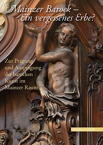 Mainzer Barock: Ein vergessenes Erbe?