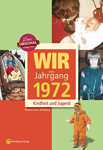 Download Wir vom Jahrgang 1972 - Kindheit und Jugend (Jahrgangsbände): 45. Geburtstag