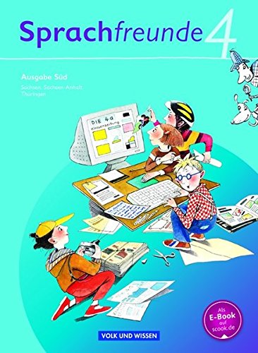 Sprachfreunde - Ausgabe Süd 2010 (Sachsen, Sachsen-Anhalt, Thüringen): 4. Schuljahr - Sprachbuch Sprachfreunde - Ausgabe Süd 2010 (Sachsen, Sachsen-Anhalt, Thüringen): 4. Schuljahr - Sprachbuch