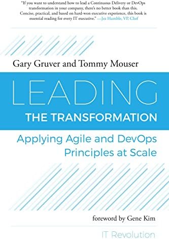 Leading the Transformation: Applying Agile and Devops Principles at Scale