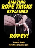 Image de ROPEY! - Amazing Rope Tricks Explained (Amazing Magic Tricks Book 2) (English Edition)