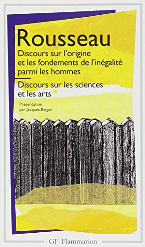 Discours sur les sciences et les arts ; Discours sur l'origine de l'inégalité parmi les hommes