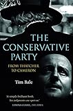 The Conservative Party: From Thatcher to Cameron The Conservative Party: From Thatcher to Cameron