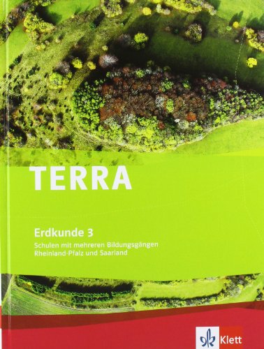 Download TERRA Erdkunde für Rheinland-Pfalz und Saarland - Ausgabe für Schulen mit mehreren Bildungsgängen: TERRA Erdkunde 3 für Rheinland-Pfalz und Saarland. ... Bildungsgängen. Schülerbuch 9./10. Schuljahr Download TERRA Erdkunde für Rheinland-Pfalz und Saarland - Ausgabe für Schulen mit mehreren Bildungsgängen: TERRA Erdkunde 3 für Rheinland-Pfalz und Saarland. ... Bildungsgängen. Schülerbuch 9./10. Schuljahr