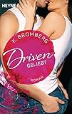 Image de Driven. Geliebt: Band 3 - Roman - (Driven-Serie, Band 3)