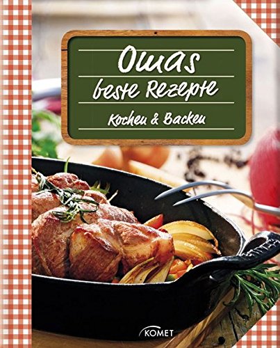 Omas beste Rezepte: Kochen & Backen