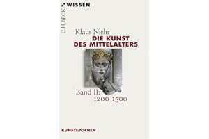 Die Kunst des Mittelalters Band 2: 1200 bis 1500 (Beck'sche Reihe)