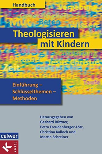 Download Handbuch Theologisieren mit Kindern: Einführung – Schlüsselthemen – Methoden Download Handbuch Theologisieren mit Kindern: Einführung – Schlüsselthemen – Methoden