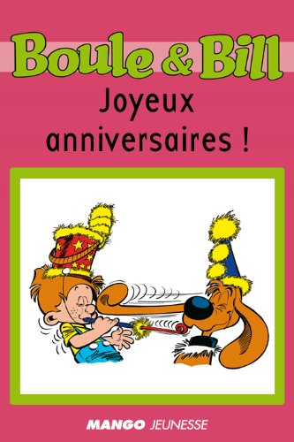 Boule et Bill - Joyeux anniversaires ! (Biblio Mango Boule et Bill)