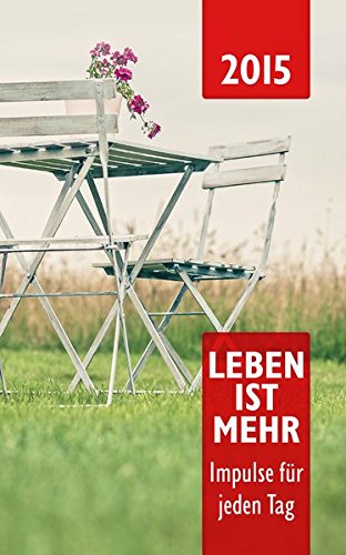 Leben ist mehr 2015: Impulse für jeden Tag
