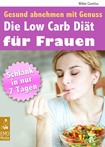 Download Die Low Carb Diät für Frauen - Gesund abnehmen mit Genuss - Schlank in 7 Tagen. Mit großem Extra: Die besten Low Carb Rezepte Download Die Low Carb Diät für Frauen - Gesund abnehmen mit Genuss - Schlank in 7 Tagen. Mit großem Extra: Die besten Low Carb Rezepte