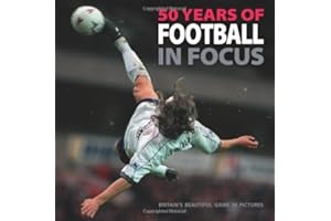 50 Years of Football in Focus: Britain's Beautiful Game in Pictures