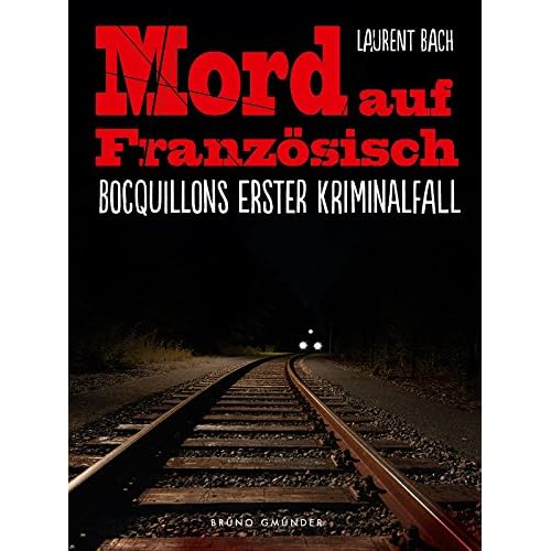 Mord auf Französisch: Bocquillons erster Kriminalfall Mord auf Französisch: Bocquillons erster Kriminalfall