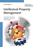 Intellectual Property Management: A Guide for Scientists, Engineers, Financiers, and Managers 1st edition by Junghans, Claas, Levy, Adam (2006) Gebundene Ausgabe