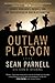 Outlaw Platoon: Heroes, Renegades, Infidels, and the Brotherhood of War in Afghanistan (English Edition) by 